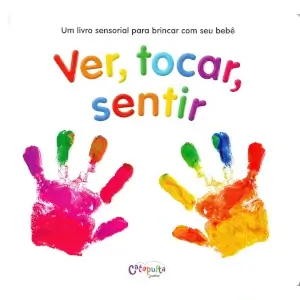 Livro Ver, Tocar, Sentir - Presente Genial